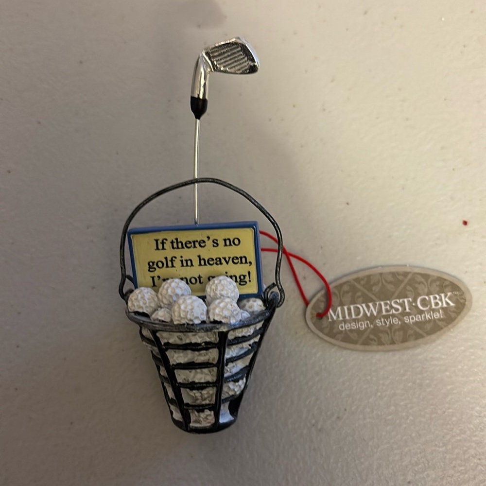 Ornament of golf balls and club, “If there’s no golf in heaven, I’m not going!”